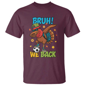 Funny Thanksgiving Turkey T Shirt Bruh We Back To School TS14 Maroon Print Your Wear