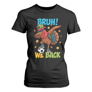 Funny Thanksgiving Turkey T Shirt For Women Bruh We Back To School TS14 Black Print Your Wear