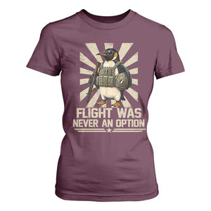 Flight was Never an Option Tactical Penguin T Shirt For Women Funny Bird Meme TS14 Maroon Print Your Wear