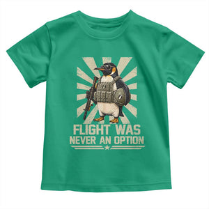 Flight was Never an Option Tactical Penguin Toddler T Shirt Funny Bird Meme TS14 Irish Green Print Your Wear