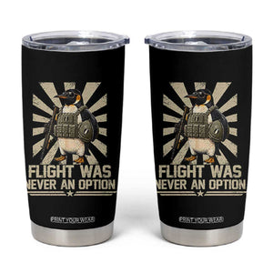 Flight was Never an Option Tactical Penguin Tumbler Cup Funny Bird Meme TS14 Black Print Your Wear
