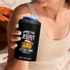 Funny Taco Christmas 4 in 1 Can Cooler Tumbler Wanna Taco Bout Jesus Lettuce Pray Mark 16:15 TS14 Print Your Wear