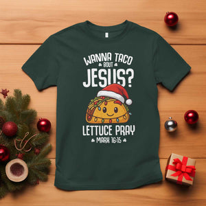 Funny Taco Christmas T Shirt Wanna Taco Bout Jesus Lettuce Pray Mark 16:15 TS14 Dark Forest Green Print Your Wear