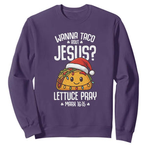 Funny Taco Christmas Sweatshirt Wanna Taco Bout Jesus Lettuce Pray Mark 16:15 TS14 Purple Print Your Wear