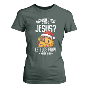 Funny Taco Christmas T Shirt For Women Wanna Taco Bout Jesus Lettuce Pray Mark 16:15 TS14 Dark Forest Green Print Your Wear