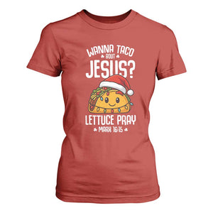 Funny Taco Christmas T Shirt For Women Wanna Taco Bout Jesus Lettuce Pray Mark 16:15 TS14 Red Print Your Wear