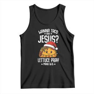 Funny Taco Christmas Tank Top Wanna Taco Bout Jesus Lettuce Pray Mark 16:15 TS14 Black Print Your Wear