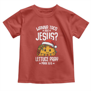 Funny Taco Christmas Toddler T Shirt Wanna Taco Bout Jesus Lettuce Pray Mark 16:15 TS14 Red Print Your Wear