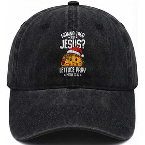 Funny Taco Christmas Washed Cotton Baseball Cap Wanna Taco Bout Jesus Lettuce Pray Mark 16:15 TS14 Washed Cap Universal Fit Black Print Your Wear