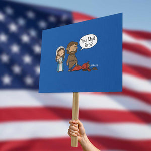 Funny Christian Protest Sign You Mad Bro Matthew 2:16 TS14 Horizontal 18" × 24" Blue Print Your Wear