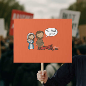 Funny Christian Protest Sign You Mad Bro Matthew 2:16 TS14 Horizontal 18" × 24" Orange Print Your Wear