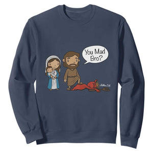 Funny Christian Sweatshirt You Mad Bro Matthew 2:16 TS14 Navy Print Your Wear