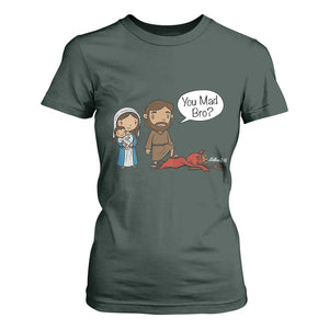 Funny Christian T Shirt For Women You Mad Bro Matthew 2:16 TS14 Dark Forest Green Print Your Wear