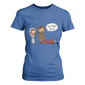 Funny Christian T Shirt For Women You Mad Bro Matthew 2:16 TS14 Royal Blue Print Your Wear