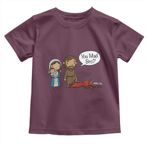 Funny Christian Toddler T Shirt You Mad Bro Matthew 2:16 TS14 Maroon Print Your Wear