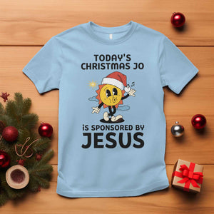 Funny Jesus Christian Christmas T Shirt Today Is Good Mood Is Sponsored By Jesus TS14 Light Blue Print Your Wear