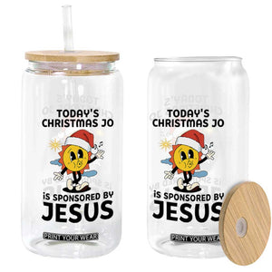 Funny Jesus Christian Christmas Glass Can Today Is Good Mood Is Sponsored By Jesus TS14 Print Your Wear