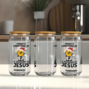 Funny Jesus Christian Christmas Glass Can Today Is Good Mood Is Sponsored By Jesus TS14 Print Your Wear