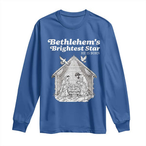 Nativity Scene Long Sleeve Shirt Brightest Star of Bethlehem He Is Born Christian Christmas TS14 Royal Blue Print Your Wear
