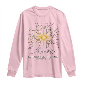 Jesus Christian Long Sleeve Shirt Let Your Light Shine Matthew 5:16 TS14 Light Pink Print Your Wear