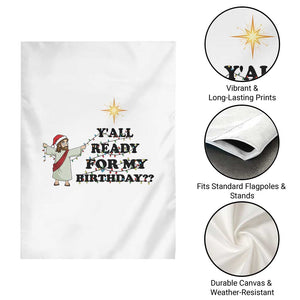 Funny Jesus Christmas Garden Flag Are You All Ready For My Birthday TS14 Print Your Wear