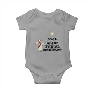 Funny Jesus Christmas Baby Onesie Are You All Ready For My Birthday TS14 Sport Gray Print Your Wear