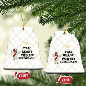 Funny Jesus Xmas Ceramic Ornament Are You All Ready For My Birthday TS14 Print Your Wear