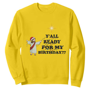 Funny Jesus Christmas Sweatshirt Are You All Ready For My Birthday TS14 Daisy Print Your Wear