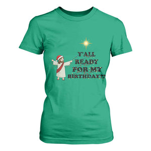 Funny Jesus Christmas T Shirt For Women Are You All Ready For My Birthday TS14 Irish Green Print Your Wear