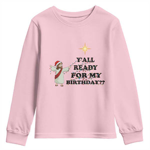 Funny Jesus Christmas Youth Sweatshirt Are You All Ready For My Birthday TS14 Light Pink Print Your Wear