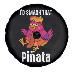 Funny Pinata Mexican Spare Tire Cover Trump Always Chicken TS14 Print Your Wear