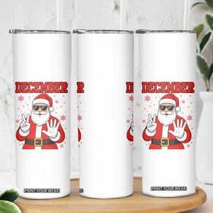 December 25 Skinny Tumbler Funny Santa Says Christmas TS14 Print Your Wear