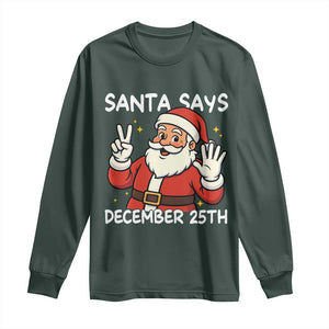 Santa Christmas December 25 Long Sleeve Shirt TS14 Dark Forest Green Print Your Wear
