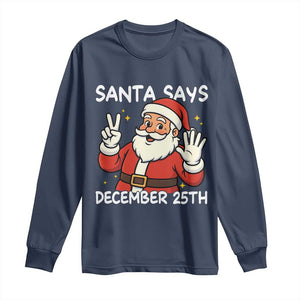Santa Christmas December 25 Long Sleeve Shirt TS14 Navy Print Your Wear