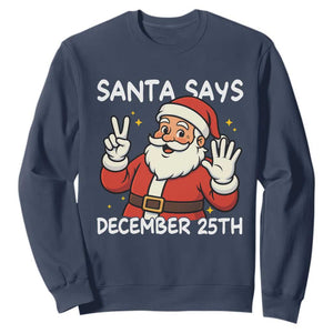 Santa Christmas December 25 Sweatshirt - Print Your Wear