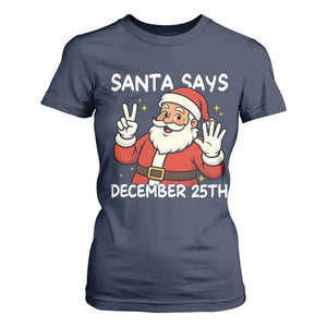 Santa Christmas December 25 T Shirt For Women TS14 Navy Print Your Wear