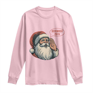 Funny Santa Christmas December 25 Long Sleeve Shirt TS14 Light Pink Print Your Wear