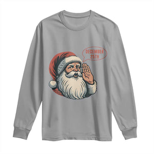 Funny Santa Christmas December 25 Long Sleeve Shirt - Print Your Wear