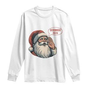 Funny Santa Christmas December 25 Long Sleeve Shirt - Print Your Wear