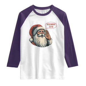 Funny Santa Christmas December 25 Raglan Shirt TS14 White Purple Print Your Wear