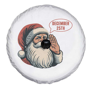 Funny Santa Christmas December 25 Spare Tire Cover TS14 Print Your Wear