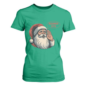 Funny Santa Christmas December 25 T Shirt For Women TS14 Irish Green Print Your Wear