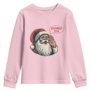 Funny Santa Christmas December 25 Youth Sweatshirt - Print Your Wear