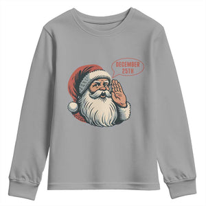 Funny Santa Christmas December 25 Youth Sweatshirt TS14 Sport Gray Print Your Wear