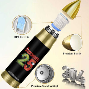 Christmas December 25 Bullet Tumbler Family Holiday Xmas TS14 Print Your Wear