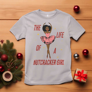 Black Nutcracker T Shirt The Life Of A Ballet Girl TS14 Ice Gray Print Your Wear