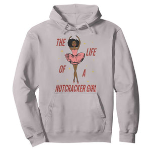Black Nutcracker Hoodie The Life Of A Ballet Girl TS14 Ice Gray Print Your Wear