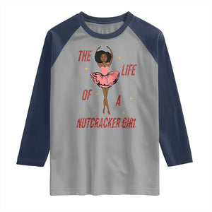 Black Nutcracker Raglan Shirt The Life Of A Ballet Girl TS14 Sport Gray Navy Print Your Wear