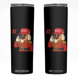 67 Six Seven Christmas Meme Skinny Tumbler Funny Nutcracker Make Xmas Great Again TS14 Black Print Your Wear