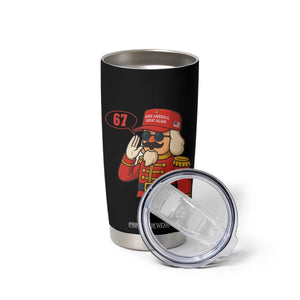 67 Six Seven Christmas Meme Tumbler Cup Funny Nutcracker Make Xmas Great Again TS14 Print Your Wear